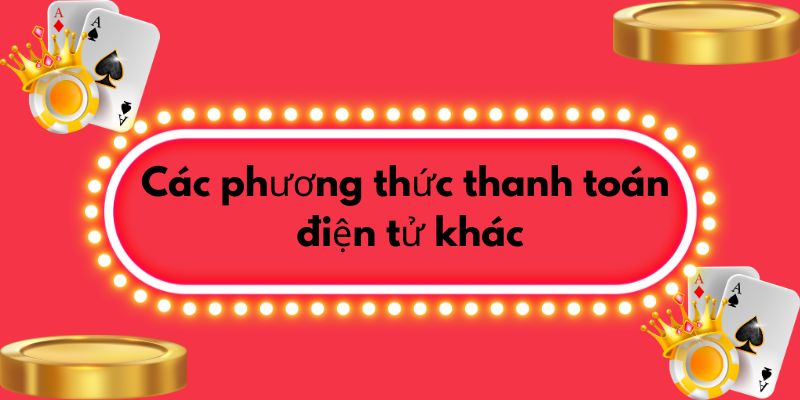 Các phương thức thanh toán điện tử khác